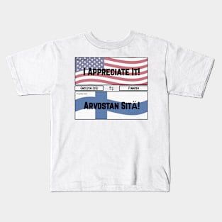 I Appreciate It! Kids T-Shirt